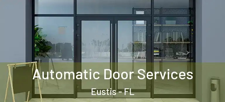  Automatic Door Services Eustis - FL