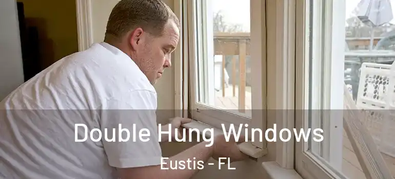  Double Hung Windows Eustis - FL
