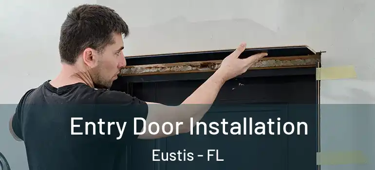  Entry Door Installation Eustis - FL