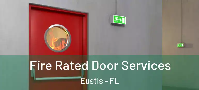  Fire Rated Door Services Eustis - FL