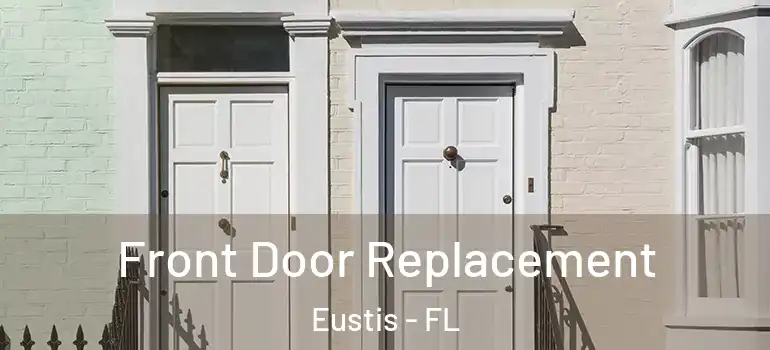  Front Door Replacement Eustis - FL