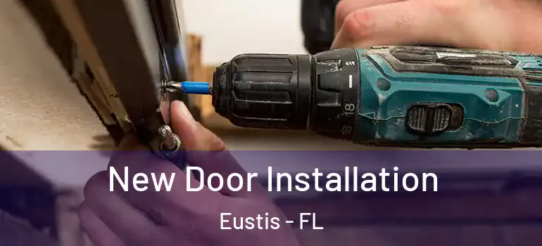  New Door Installation Eustis - FL