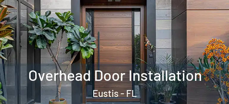  Overhead Door Installation Eustis - FL