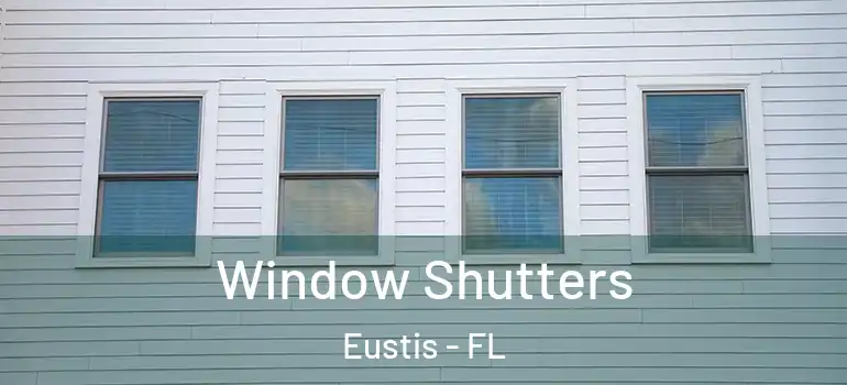  Window Shutters Eustis - FL